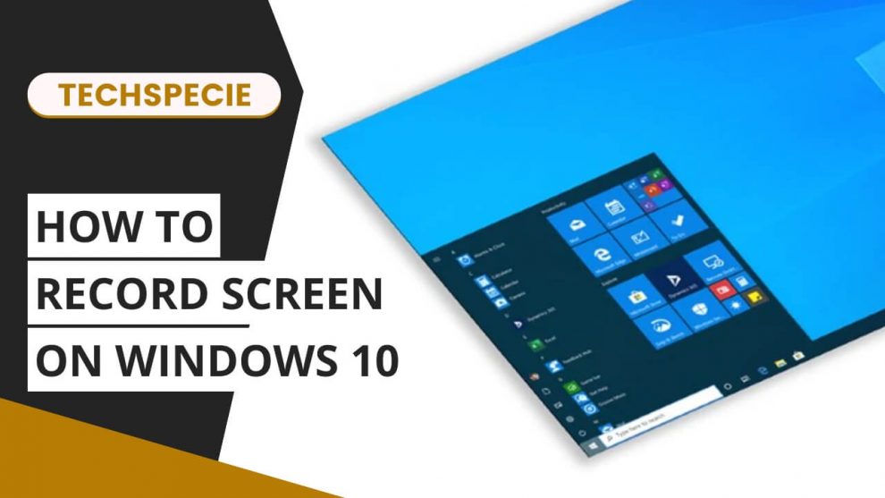 How to record screen on Windows 10